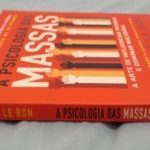 A Psicologia das Massas: uma obra perigosa