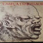 Cabeça Dinossauro: uma obra da cracia?
